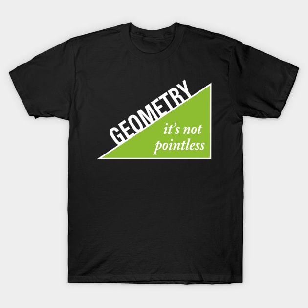 Geometry Humor T-Shirt by oddmatter